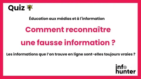 Comment reconnaître une fausse information ?